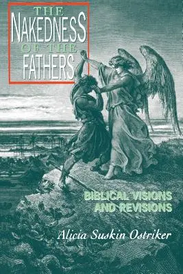 Goliciunea părinților: Viziuni și revizuiri biblice - The Nakedness of the Fathers: Biblical Visions and Revisions