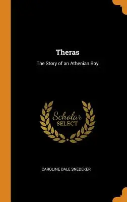 Theras: Povestea unui băiat atenian: The Story of an Athenian Boy - Theras: The Story of an Athenian Boy