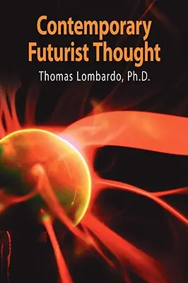 Gândirea futuristă contemporană: Științifico-fantastic, studii despre viitor și teorii și viziuni ale viitorului în ultimul secol - Contemporary Futurist Thought: Science Fiction, Future Studies, and Theories and Visions of the Future in the Last Century