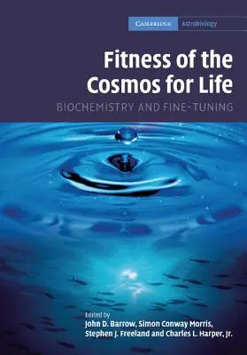 Fitness-ul cosmosului pentru viață: Biochimie și reglaj fin - Fitness of the Cosmos for Life: Biochemistry and Fine-Tuning