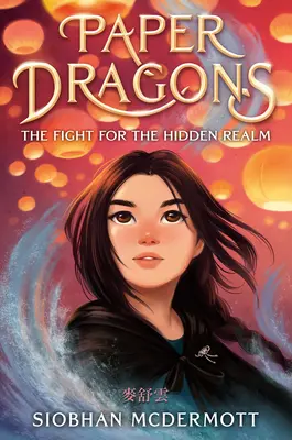 Dragoni de hârtie: Lupta pentru tărâmul ascuns - Paper Dragons: The Fight for the Hidden Realm