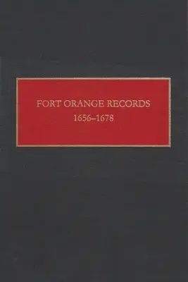 Înregistrări Fort Orange: 1656-1678 - Fort Orange Records: 1656-1678