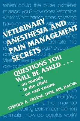 Secretele anesteziei veterinare și ale managementului durerii - Veterinary Anesthesia and Pain Management Secrets