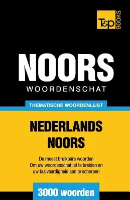 Vocabular tematic olandeză-norvegiană - 3000 de cuvinte - Thematische woordenschat Nederlands-Noors - 3000 woorden