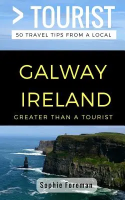 Greater Than a Tourist- Galway Irlanda: 50 de sfaturi de călătorie de la un localnic - Greater Than a Tourist- Galway Ireland: 50 Travel Tips from a Local