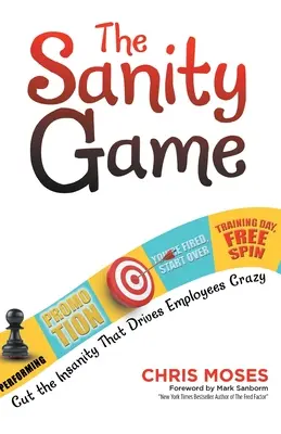 The Sanity Game: Stop nebuniei care îi scoate din minți pe angajați - The Sanity Game: Cut the Insanity That Drives Employees Crazy