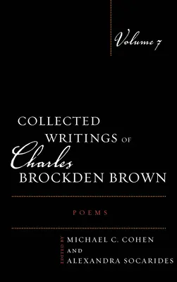 Colecția de scrieri a lui Charles Brockden Brown: Poezii - Collected Writings of Charles Brockden Brown: Poems