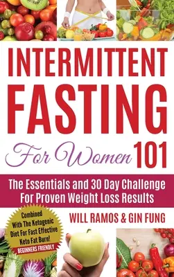 Post intermitent pentru femei 101: Combinat cu dieta ketogenică pentru arderea rapidă și eficientă a grăsimilor Keto! Pentru începători - Intermittent Fasting For Women 101: Combined With The Ketogenic Diet For Fast Effective Keto Fat Burn! Beginners Friendly