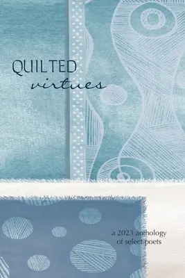 Virtuți matlasate - Quilted Virtues