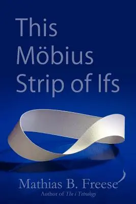Această bandă Mbius de Ifs - This Mbius Strip of Ifs