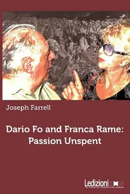 Dario Fo și Franca Rame: Passion Unspent - Dario Fo and Franca Rame: Passion Unspent