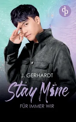 Rămâi al meu - Fr immer wir: Ein K-Pop Roman - Stay mine - Fr immer wir: Ein K-Pop Roman