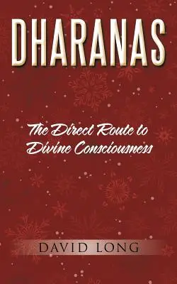 Dharanas: Calea directă către conștiința divină - Dharanas: The Direct Route to Divine Consciousness