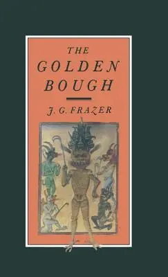 The Golden Bough: Un studiu în magie și religie - The Golden Bough: A Study in Magic and Religion