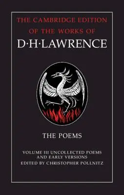 Poezii: Volumul 3, Poezii necolectate și versiuni timpurii - The Poems: Volume 3, Uncollected Poems and Early Versions