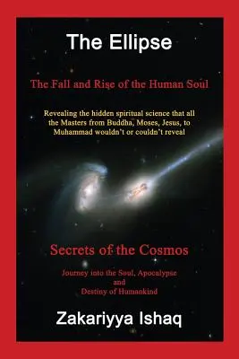 The Ellipse: Căderea și ascensiunea sufletului uman, Secretele cosmosului: The Fall and Rise of the Human Soul, Secrets of the Cosmos - The Ellipse: The Fall and Rise of the Human Soul, Secrets of the Cosmos
