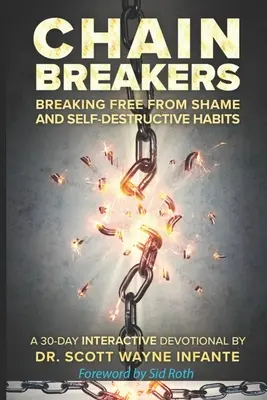 Rupători de lanțuri: Eliberarea de rușine și obiceiuri autodistructive - Chain Breakers: Breaking Free From Shame and Self-Destructive Habits