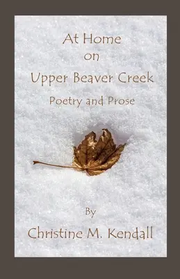 Acasă pe Upper Beaver Creek Poezie și proză - At Home on Upper Beaver Creek Poetry and Prose