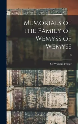 Memoriale ale familiei Wemyss de Wemyss; 3 - Memorials of the Family of Wemyss of Wemyss; 3
