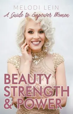 Frumusețe, forță și putere: Un ghid pentru emanciparea femeilor - Beauty, Strength & Power: A Guide to Empower Women