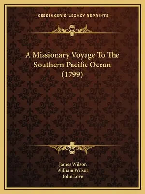 O călătorie misionară în sudul Oceanului Pacific (1799) - A Missionary Voyage To The Southern Pacific Ocean (1799)