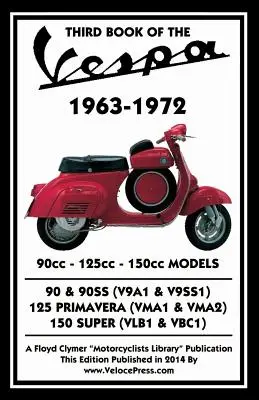 A TREIA CARTE VESPA 1963-1972 - Modele 90cc - 125cc - 150cc - THIRD BOOK OF THE VESPA 1963-1972 - 90cc - 125cc - 150cc MODELS