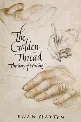 Firul de aur: Povestea scrisului - The Golden Thread: The Story of Writing