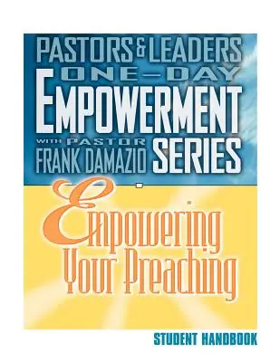 Împuternicirea predicării dumneavoastră - Manual pentru studenți - Empowering Your Preaching - Student Handbook