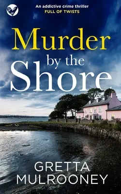MURDER BY THE SHORE un thriller polițist captivant plin de răsturnări de situație - MURDER BY THE SHORE an addictive crime thriller full of twists