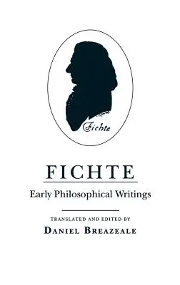 Fichte: Scrieri filosofice timpurii - Fichte: Early Philosophical Writings