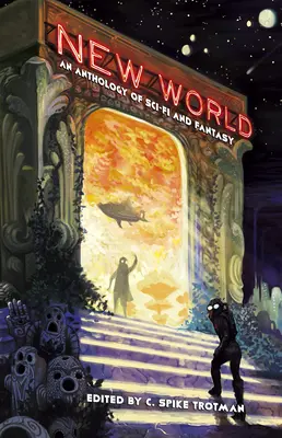 Lumea nouă: O antologie de Sci-Fi și Fantasy - New World: An Anthology of Sci-Fi and Fantasy