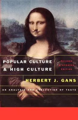 Cultura populară și cultura înaltă: O analiză și o evaluare a gustului - Popular Culture and High Culture: An Analysis and Evaluation of Taste