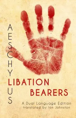 Aeschylus' Libation Bearers: O ediție în două limbi - Aeschylus' Libation Bearers: A Dual Language Edition