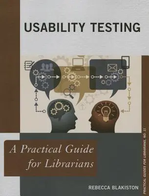 Usability Testing: Un ghid practic pentru bibliotecari - Usability Testing: A Practical Guide for Librarians