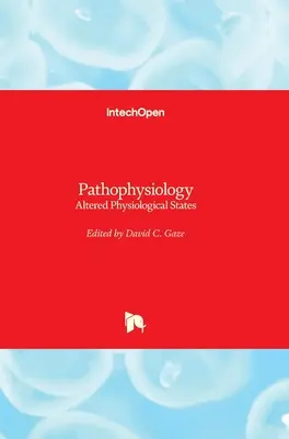 Patofiziologie: Stări fiziologice alterate - Pathophysiology: Altered Physiological States