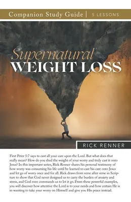 Ghid de studiu Pierderea în greutate supranaturală - Supernatural Weight Loss Study Guide