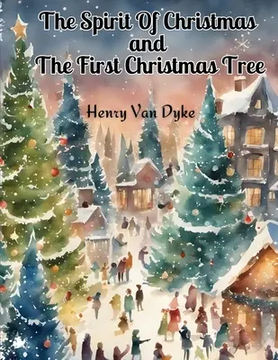 Spiritul Crăciunului și Primul Pom de Crăciun - The Spirit Of Christmas and The First Christmas Tree