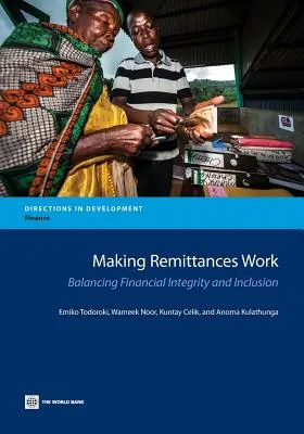 Efectuarea remiterilor: Echilibrul între integritatea și incluziunea financiară - Making Remittances Work: Balancing Financial Integrity and Inclusion