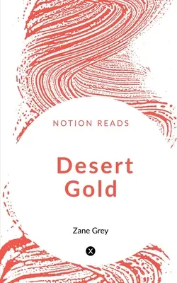 Aurul deșertului - Desert Gold