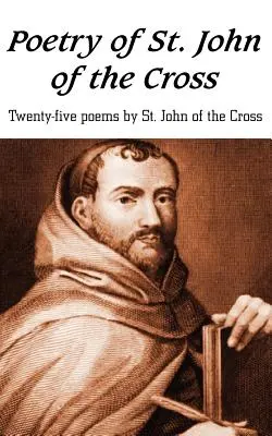 Poezia Sfântului Ioan al Crucii - Poetry of St. John of the Cross