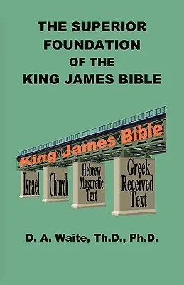 Fundamentul superior al Bibliei King James - The Superior Foundation of the King James Bible