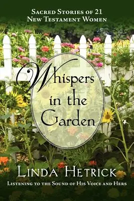 Șoapte în grădină, Poveștile sacre a 21 - de femei din Noul Testament - Whispers in the Garden, Sacred Stories of 21 - New Testament Women