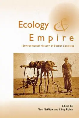 Ecologie și imperiu: Istoria ecologică a societăților colonizatoare - Ecology and Empire: Environmental History of Settler Societies