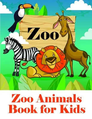 Zoo Animals Book for Kids: Pagini de colorat cu animale pentru copii și animale de companie pentru băieți, fete, copii - Zoo Animals Book for Kids: Baby Animals and Pets Coloring Pages for boys, girls, Children