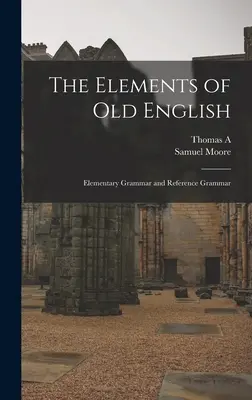Elemente de engleză veche; gramatică elementară și gramatică de referință - The Elements of Old English; Elementary Grammar and Reference Grammar