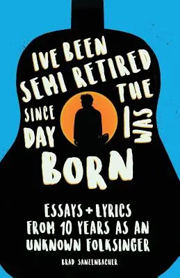 Am fost semi-pensionat din ziua în care m-am născut - I've Been Semi-Retired Since The Day I Was Born