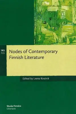 Noduri ale literaturii finlandeze contemporane - Nodes of Contemporary Finnish Literature
