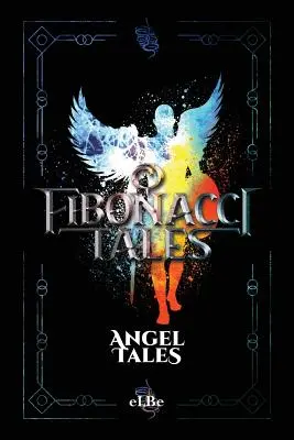 Fibonacci Tales: Povești cu îngeri - Fibonacci Tales: Angel Tales