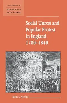 Neliniște socială și protest popular în Anglia, 1780-1840 - Social Unrest and Popular Protest in England, 1780-1840