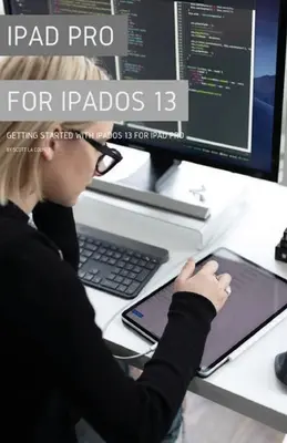 iPad Pro pentru iPadOS 13: Noțiuni introductive cu iPadOS pentru iPad Pro - iPad Pro for iPadOS 13: Getting Started with iPadOS for iPad Pro